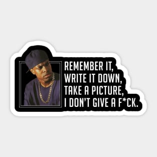 Remember it, write it down, take a picture, I don't give a f*ck Sticker